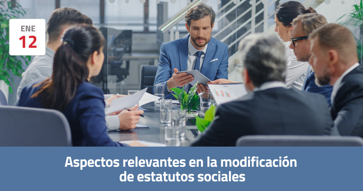 Aspectos relevantes en la modificación de estatutos sociales