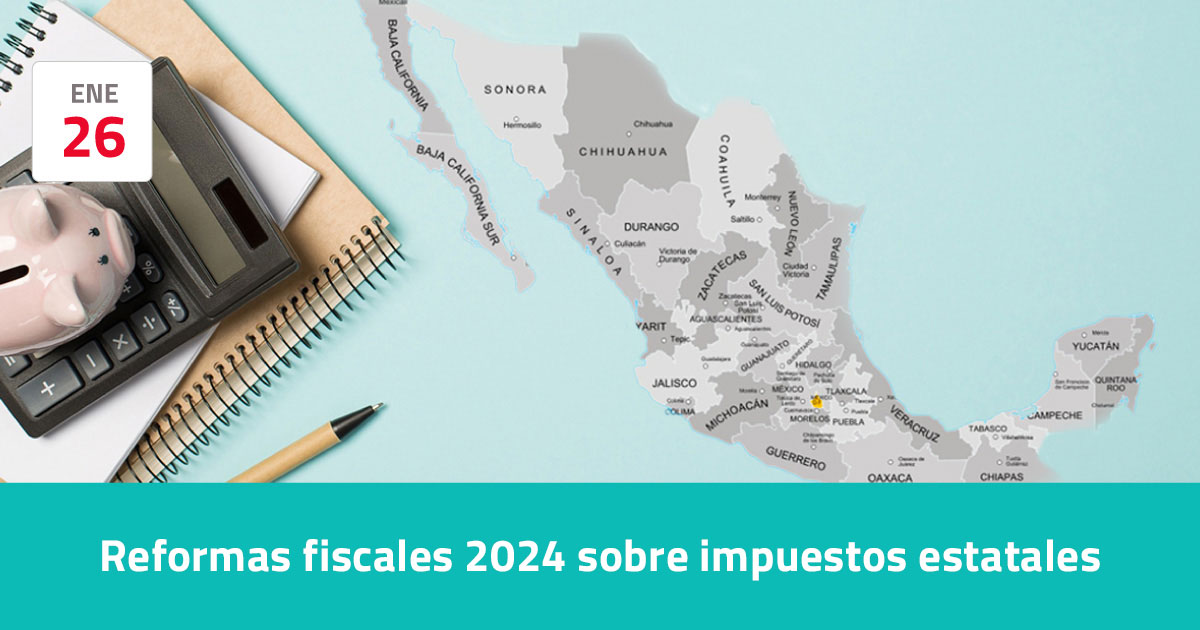 Reformas fiscales 2024 sobre impuestos estatales